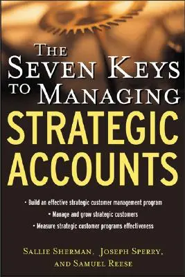 Die sieben Schlüssel zur Verwaltung strategischer Konten - The Seven Keys to Managing Strategic Accounts