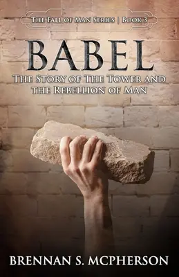 Babel: Die Geschichte des Turms und der Rebellion der Menschheit - Babel: The Story of the Tower and the Rebellion of Mankind