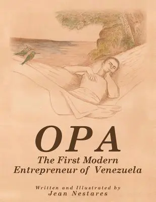 Opa: Der erste moderne Unternehmer von Venezuela - Opa: The First Modern Entrepreneur of Venezuela