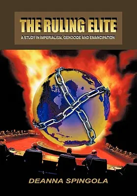 Die herrschende Elite: Eine Studie über Imperialismus, Genozid und Emanzipation - The Ruling Elite: A Study in Imperialism, Genocide and Emancipation