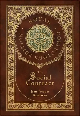 Der Gesellschaftsvertrag (Royal Collector's Edition) (mit Anmerkungen) (Laminierter Hardcover-Einband mit Schutzumschlag) - The Social Contract (Royal Collector's Edition) (Annotated) (Case Laminate Hardcover with Jacket)