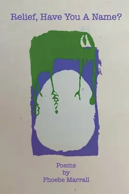 Relief, Have You a Name? von Phoebe Marrall - Relief, Have You a Name? by Phoebe Marrall