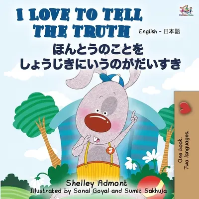 I Love to Tell the Truth (Englisch Japanisch Zweisprachiges Buch) - I Love to Tell the Truth (English Japanese Bilingual Book)