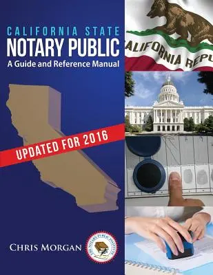 California State Notary Public: Ein Leitfaden und Nachschlagewerk - California State Notary Public: A Guide and Reference Manual