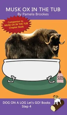 Moschusochse in der Wanne: (Schritt 4) Sound Out Bücher (systematisch dekodierbar) helfen Lesern in der Entwicklung, einschließlich solchen mit Legasthenie, lesen zu lernen - Musk Ox In The Tub: (Step 4) Sound Out Books (systematic decodable) Help Developing Readers, including Those with Dyslexia, Learn to Read
