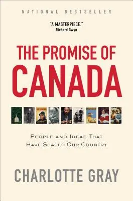 Das Versprechen von Kanada: Menschen und Ideen, die unser Land geformt haben - The Promise of Canada: People and Ideas That Have Shaped Our Country