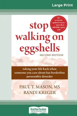 Hören Sie auf, auf Eierschalen zu laufen: Nehmen Sie Ihr Leben zurück, wenn jemand, der Ihnen wichtig ist, an einer Borderline-Persönlichkeitsstörung leidet - Stop Walking on Eggshells: Taking Your Life Back When Someone You Care About Has Borderline Personality Disorder