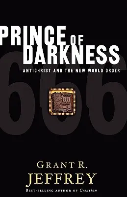 Fürst der Finsternis: Der Antichrist und die neue Weltordnung - Prince of Darkness: Antichrist and the New World Order