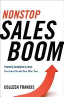Nonstop-Verkaufsboom: Leistungsstarke Strategien für beständiges Umsatzwachstum Jahr für Jahr - Nonstop Sales Boom: Powerful Strategies to Drive Consistent Sales Growth Year After Year