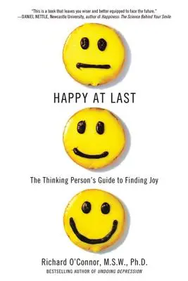 Endlich glücklich: Der Leitfaden für den denkenden Menschen, um Freude zu finden - Happy at Last: The Thinking Person's Guide to Finding Joy