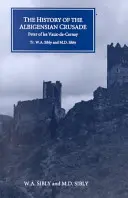 Die Geschichte des Albigenserkreuzzuges: Peter von Les Vaux-De-Cernay's `Historia Albigensis' - The History of the Albigensian Crusade: Peter of Les Vaux-De-Cernay's `Historia Albigensis'