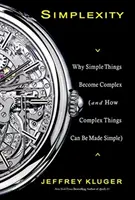 Simplexität: Warum einfache Dinge komplex werden (und wie komplexe Dinge einfach gemacht werden können) - Simplexity: Why Simple Things Become Complex (and How Complex Things Can Be Made Simple)