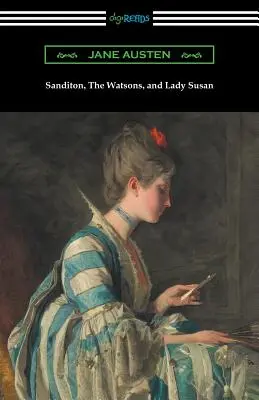 Sanditon, die Watsons und Lady Susan - Sanditon, The Watsons, and Lady Susan