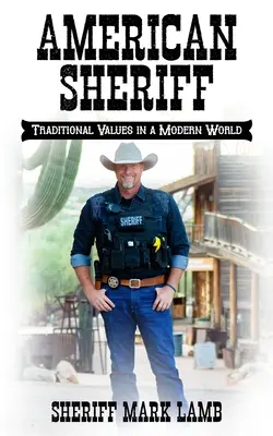 Amerikanischer Sheriff: Traditionelle Werte in einer modernen Welt - American Sheriff: Traditional Values in a Modern World