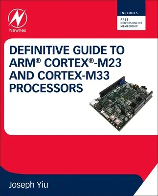 Definitives Handbuch zu den Arm Cortex-M23 und Cortex-M33 Prozessoren - Definitive Guide to Arm Cortex-M23 and Cortex-M33 Processors