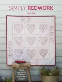 Einfach Redwork: Quilten und Sticken mit Redwork-Stickmustern - Simply Redwork: Quilt and Stitch Redwork Embroidery Designs