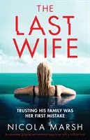 The Last Wife: Ein absolut fesselnder und emotionaler Pageturner mit einer brillanten Wendung - The Last Wife: An absolutely gripping and emotional page turner with a brilliant twist