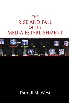 Aufstieg und Fall des Medienestablishments - The Rise and Fall of the Media Establishment