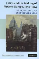 Städte und die Entstehung des modernen Europas, 1750-1914 - Cities and the Making of Modern Europe, 1750-1914