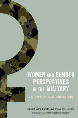 Frauen und Geschlechterperspektiven im Militär: Ein internationaler Vergleich - Women and Gender Perspectives in the Military: An International Comparison