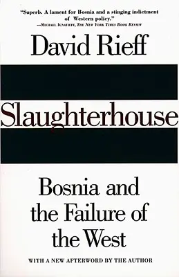 Schlachthaus: Bosnien und das Scheitern des Westens - Slaughterhouse: Bosnia and the Failure of the West