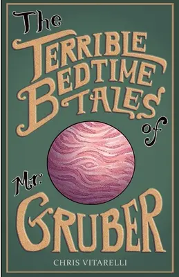 Die schrecklichen Gutenachtgeschichten von Herrn Gruber - The Terrible Bedtime Tales of Mr. Gruber
