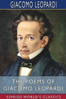 Die Gedichte von Giacomo Leopardi (Esprios Classics) - The Poems of Giacomo Leopardi (Esprios Classics)