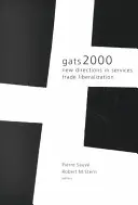 Gats 2000: Neue Wege in der Liberalisierung des Dienstleistungshandels - Gats 2000: New Directions in Services Trade Liberalization