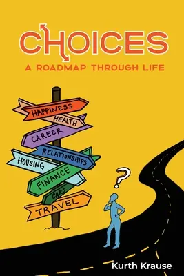 Wahlmöglichkeiten: Ein Wegweiser durch das Leben - Choices: A Roadmap Through Life