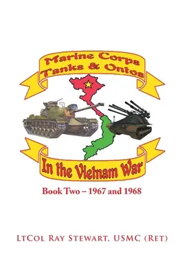 Panzer und Ontos des Marine Corps in Vietnam: Buch Zwei - 1967 und 1968 - Marine Corps Tanks and Ontos in Vietnam: Book Two - 1967 and 1968