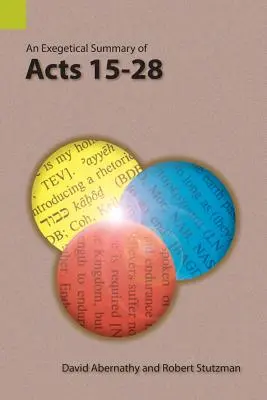 Exegetische Zusammenfassung der Apostelgeschichte 15-28 - An Exegetical Summary of Acts 15-28