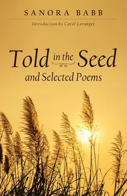 Told in the Seed und ausgewählte Gedichte - Told in the Seed and Selected Poems