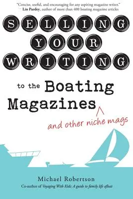 Verkaufen Sie Ihre Texte an die Bootsmagazine (und andere Nischenmagazine) - Selling Your Writing to the Boating Magazines (and other niche mags)