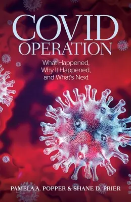 Die COVID-Operation: Was passiert ist, warum es passiert ist und wie es weitergeht - COVID Operation: What Happened, Why It Happened, and What's Next