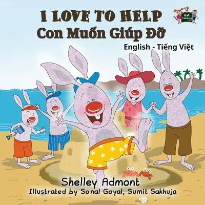 Ich liebe es zu helfen: Englisch Vietnamesisch Zweisprachige Ausgabe - I Love to Help: English Vietnamese Bilingual Edition