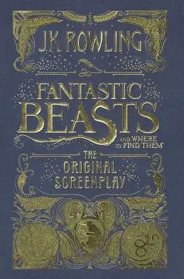 Phantastische Tierwesen und wo sie zu finden sind (Drehbuch) - Fantastic Beasts and Where to Find Them (Screenplay)