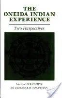 Die Erfahrung der Oneida-Indianer: Zwei Sichtweisen - The Oneida Indian Experience: Two Perspectives