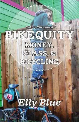 Bikequity: Geld, Klasse und Fahrradfahren - Bikequity: Money, Class, and Bicycling