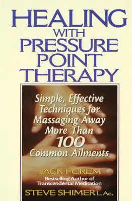 Heilen mit Druckpunkttherapie: Einfache, wirksame Techniken zur Massage von mehr als 100 lästigen Beschwerden - Healing with Pressure Point Therapy: Simple, Effective Techniques for Massaging Away More Than 100 Annoying Ailments
