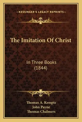 Die Nachahmung Christi: In drei Büchern (1844) - The Imitation of Christ: In Three Books (1844)