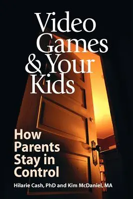 Videospiele und Ihre Kinder: Wie Eltern die Kontrolle behalten - Video Games & Your Kids: How Parents Stay in Control