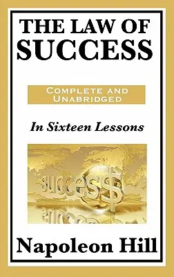 Das Gesetz des Erfolgs: In sechzehn Lektionen - The Law of Success: In Sixteen Lessons