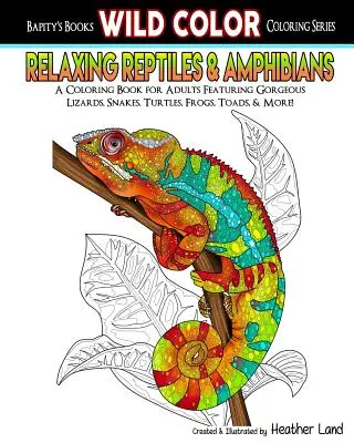 Entspannende Reptilien & Amphibien: Malbuch für Erwachsene - Relaxing Reptiles & Amphibians: Adult Coloring Book