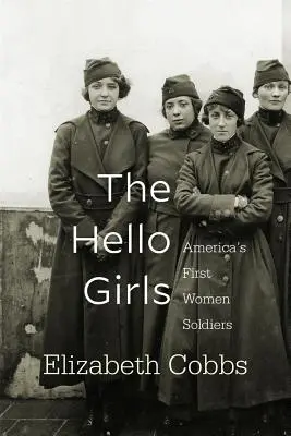 Die Hallo-Mädchen: Amerikas erste Soldatinnen - The Hello Girls: America's First Women Soldiers