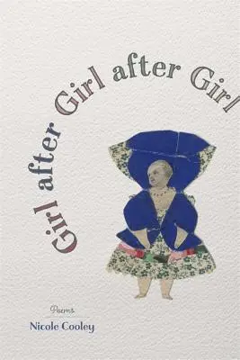 Mädchen nach Mädchen nach Mädchen: Gedichte - Girl After Girl After Girl: Poems