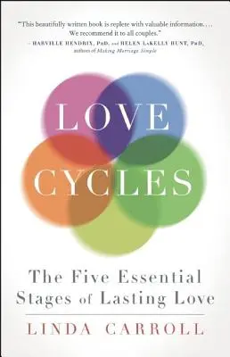 Liebeszyklen: Die fünf wesentlichen Stadien der dauerhaften Liebe - Love Cycles: The Five Essential Stages of Lasting Love