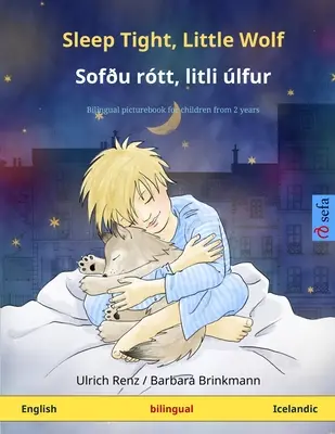 Schlaf gut, kleiner Wolf - Sofu rtt, litli lfur (Englisch - Isländisch): Zweisprachiges Bilderbuch für Kinder - Sleep Tight, Little Wolf - Sofu rtt, litli lfur (English - Icelandic): Bilingual children's picture book