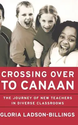 Die Überfahrt nach Kanaan: Die Reise neuer Lehrkräfte in heterogenen Klassenzimmern - Crossing Over to Canaan: The Journey of New Teachers in Diverse Classrooms