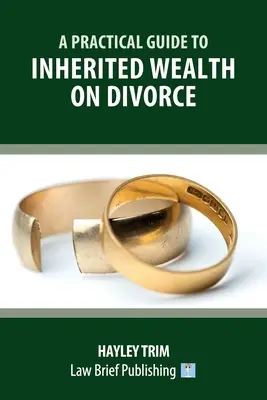 Ein praktischer Leitfaden für geerbtes Vermögen bei Scheidung - A Practical Guide to Inherited Wealth on Divorce