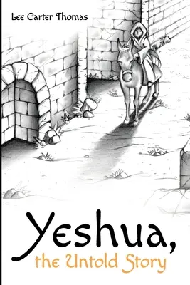 Jeschua, die unerzählte Geschichte - Yeshua, the Untold Story